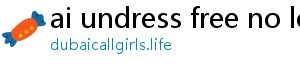 ai undress free no login