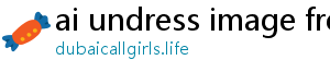 ai undress image free